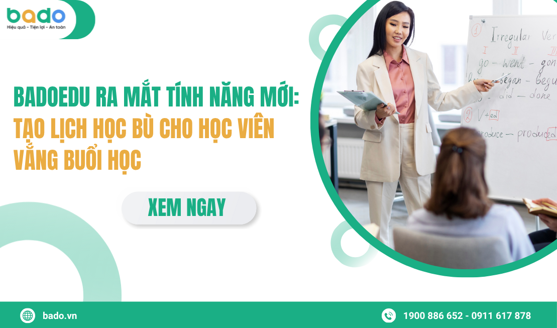 BadoEdu ra mắt tính năng mới: Tạo lịch học bù cho học viên vắng buổi học
